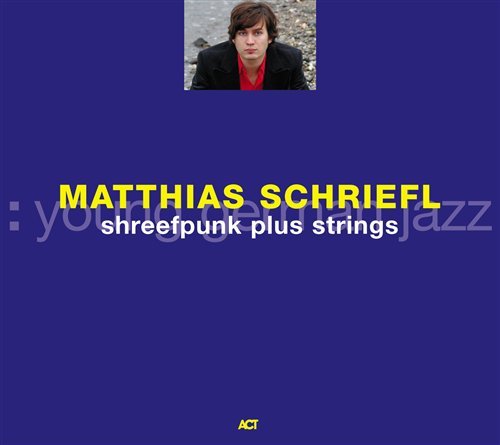 Shreepunk Plus Strings - Matthias Schriefl - Music - ACT - 0614427965721 - March 8, 2007
