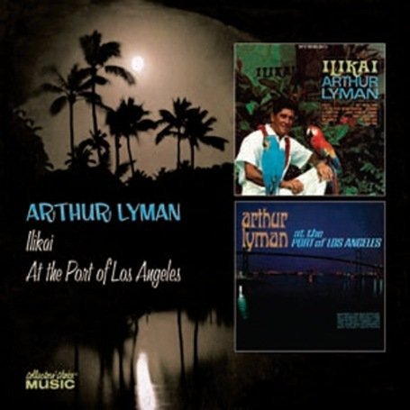 Cover for Lyman Arthur · Lyman. Arthur - Ilikai/at the Port of Los (CD) (2011)