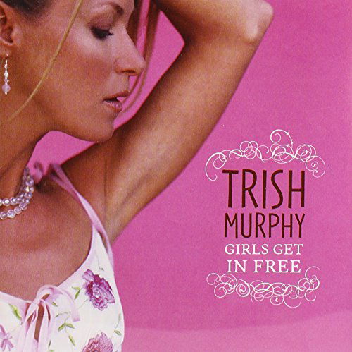 Trish Murphy-girls Get Infree - Trish Murphy - Muzyka - VALLEY - 0618321519721 - 29 marca 2005