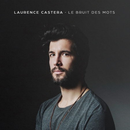 Le Bruit Des Mots - Laurence Castera - Muzyka - COYOTE - 0619061474721 - 24 lutego 2017