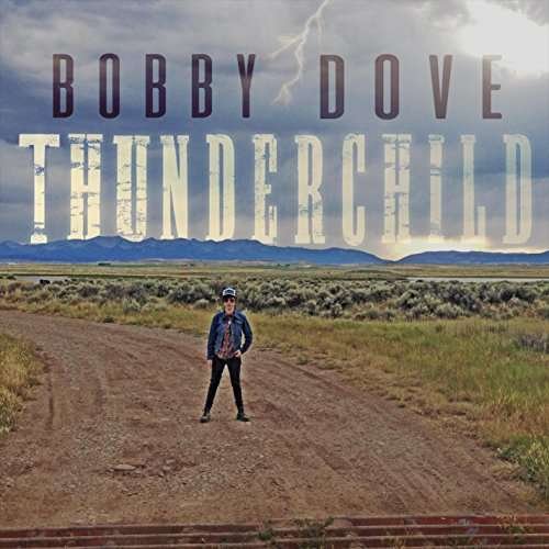 Cover for Bobby Dove · Thunderchild (CD) (2016)
