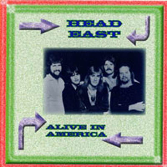 Cover for Head East · Alive in America (CD) [Reissue edition] (1999)