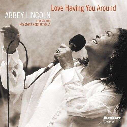 Love Having You Around - Abbey Lincoln - Music - HIGHNOTE RECORDS - 0632375729721 - October 14, 2016