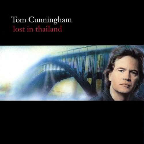 Cover for Tom Cunningham · Lost in Thailand (CD) (2001)