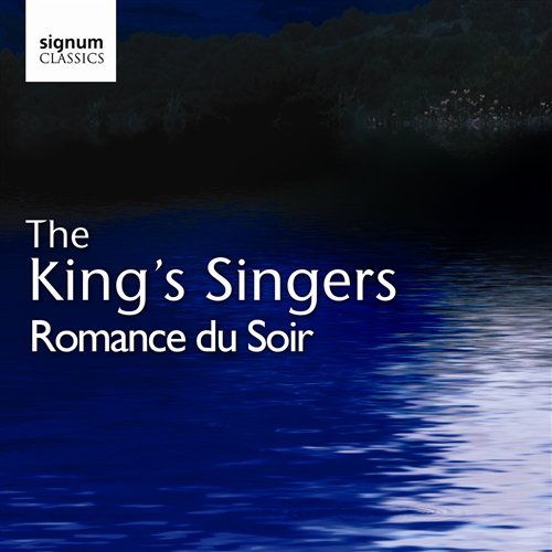 Romance Du Soir - King's Singers - Muzyka - SIGNUM CLASSICS - 0635212014721 - 25 maja 2009