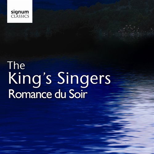 Romance Du Soir - The King S Singers - Muzyka - SIGNUM CLASSICS - 0635212014721 - 25 maja 2009