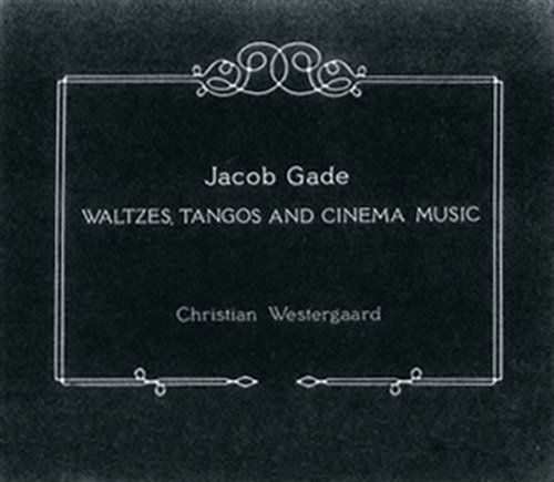 Cover for Christian Westergaard · Gadewaltzes Tangos And Cinema Music (CD) (2010)