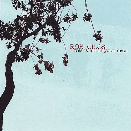 Cover for Rob Giles · This is All in Your Mind (CD) (2006)