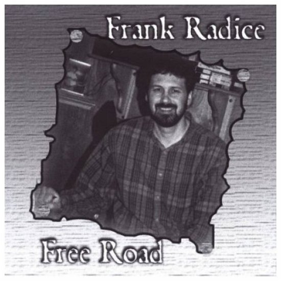 Free Road - Frank Radice - Musiikki - Frank Radice - 0643157046721 - tiistai 18. syyskuuta 2001