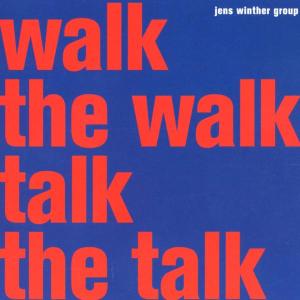 Walk the Walk Talk the Talk - Jens Winther Group - Musikk - CADIZ - STUNT - 0663993011721 - 15. mars 2019