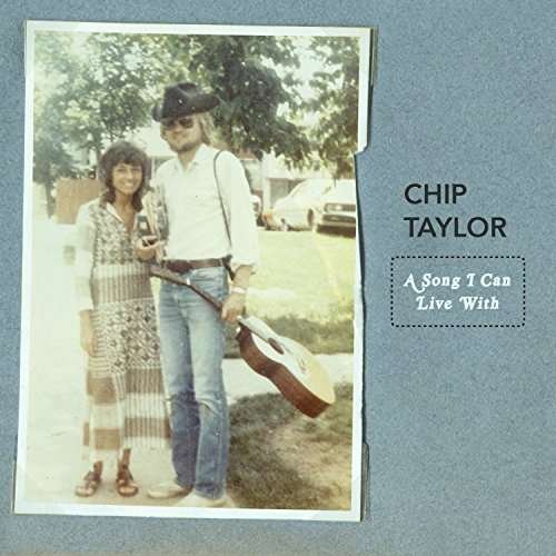 A Song I Can Live with - Chip Taylor - Music - CADIZ -TRAIN WRECK - 0670501005721 - March 10, 2017