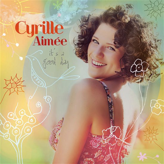 It's A Good Day - Cyrille Aimee - Musik - MACK AVENUE - 0673203108721 - 7. august 2014