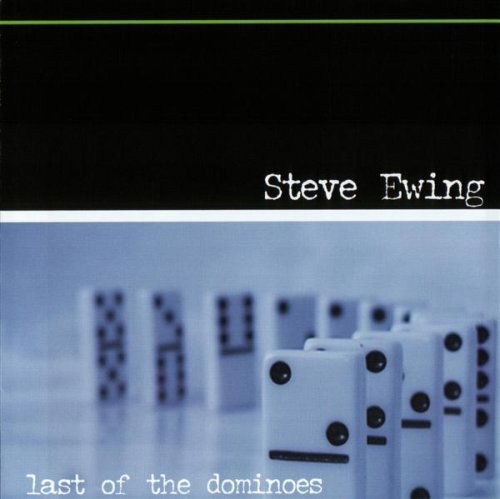 Cover for Steve Ewing · Last of the Dominoes (CD) (2008)