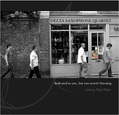 Cover for Delta Saxophone Quartet · Dedicated to You but You Weren't Listening: Music (CD) (2007)