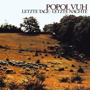 Popol Vuh-letzte Tage-letzte Nachte - Popol Vuh - Muziek - SPV RECORDINGS - 0693723701721 - 19 juli 2005