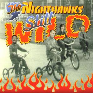 Still Wild - Nighthawks - Musik - RUF - 0710347103721 - 26. august 1999