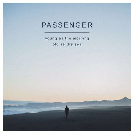 Cover for Passenger · Young As the Morning Old As the Sea (CD) (2016)