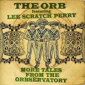 More Tales from the Orbservatory - Scratch,lee Perry & the Orb - Musik - COOKING VINYL - 0711297498721 - 14. maj 2013