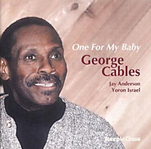 Cover for George Cables · One For My Baby (CD) (2000)