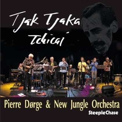 Cover for Pierre Dorge · Tjak Tjaka Tchicai (CD) (2014)