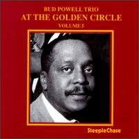 At the Golden Circle 5 - Bud Powell - Musik - STEEPLECHASE - 0716043601721 - 1. Dezember 1995