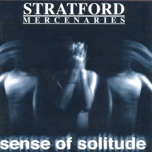 Sense Of Solitude - Stratford Mercenaries - Música - SOUTHERN RECORDS - 0718751856721 - 16 de março de 2000