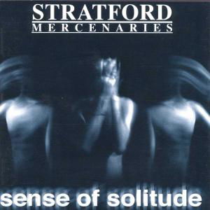 Sense Of Solitude - Stratford Mercenaries - Música - SOUTHERN RECORDS - 0718751856721 - 16 de março de 2000