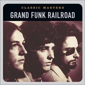Cover for Grand Funk Railroad · Classic Masters (CD) (2003)