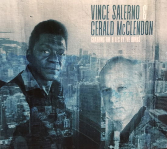 Grabbing the Blues by the Horns - Vince Salerno & Gerald Mcclendon - Music - PRAVDA RECORDS - 0727321640721 - October 23, 2020