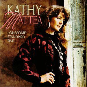 Lonesome Standard Time - Kathy Mattea - Musiikki - POLYGRAM - 0731451256721 - tiistai 27. syyskuuta 1994