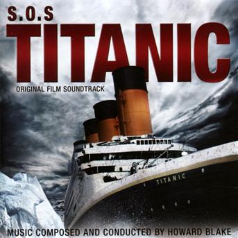 S.o.s. Titanic - Soundtrack - Howard Blake - Musik - Silva Screen - 0738572138721 - 8. september 2017