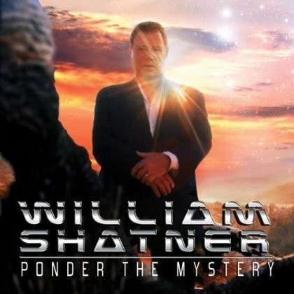 Cover for William Shatner · Ponder The Mystery (CD) (2013)
