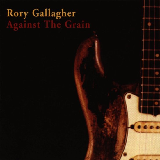 Against the Grain - Rory Gallagher - Music - BMG - 0743216010721 - February 1, 1999