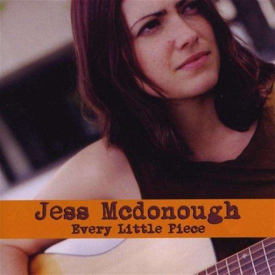 Every Little Piece - Jess Mcdonough - Musiikki - CD Baby - 0747728892721 - tiistai 2. syyskuuta 2003