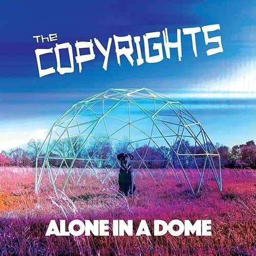 Alone in a Dome - The Copyrights - Music - FAT WRECK CHORDS - 0751097014721 - November 19, 2021