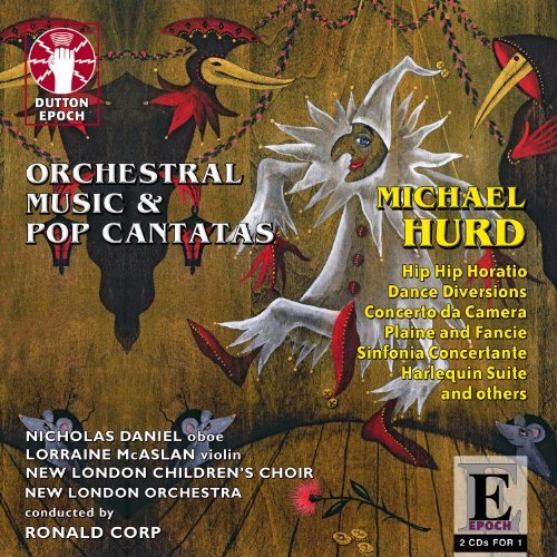 Cover for Corp / Mcaslan / Daniel/ / New London Orchestra / New London Children's Choir · Michael Hurd - Orchestral Music &amp; Pop Cantatas (CD) (2012)