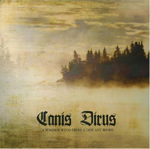 Cover for Canis Dirus · A Somber Wind from a Distant.. (CD) (2009)