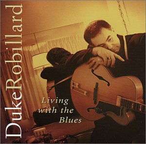 Living With The Blues - Duke Robillard - Música - STONY PLAIN - 0772532127721 - 14 de marzo de 2019