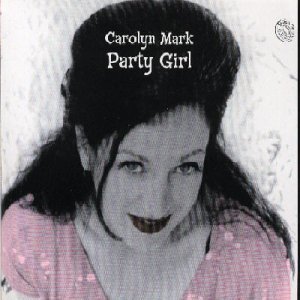 Party Girl - Carolyn Mark - Música - MINT - 0773871003721 - 28 de novembro de 2000