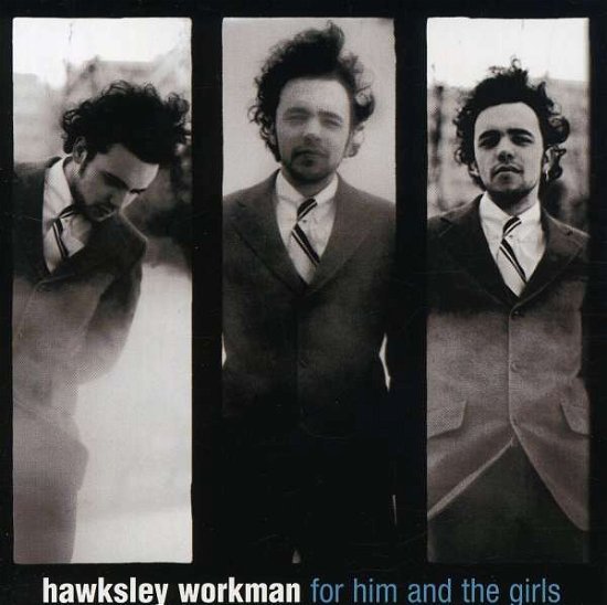 Cover for Hawksley Workman · For Him &amp; The Girls (CD) (2001)