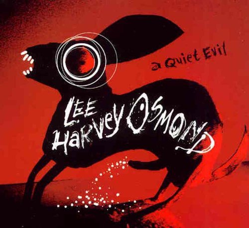 Cover for Lee Harvey Osmond · A Quiet Evil (CD) (2014)