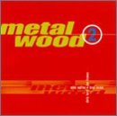 Metalwood 2 - Metalwood - Música - JAZZ - 0778224682721 - 30 de junho de 1990