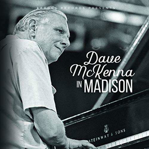 Dave Mckenna in Madison - Dave Mckenna - Music - ARBORS - 0780941146721 - January 4, 2019