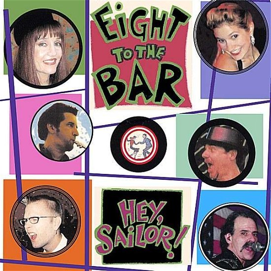 Cover for Eight to the Bar · Hey Sailor (CD) (2002)