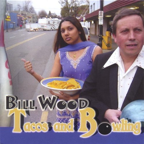 Cover for Bill Wood · Tacos &amp; Bowling (CD) (2004)