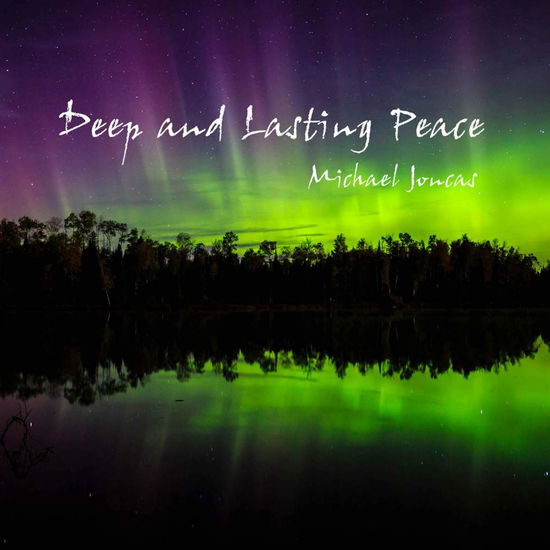 Cover for Michael Joncas · Deep &amp; Lasting Peace (CD) (2018)