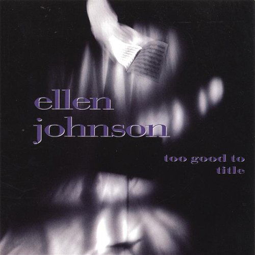 Cover for Ellen Johnson · Too Good to Title (CD) (2000)