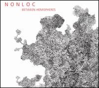 Cover for Nonloc · Between Hemispheres (CD) [Digipack] (2007)