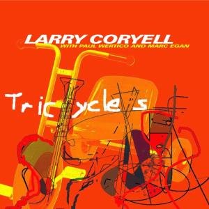 Tricycles - Larry Coryell - Música - IN & OUT - 0798747705721 - 19 de novembro de 2009