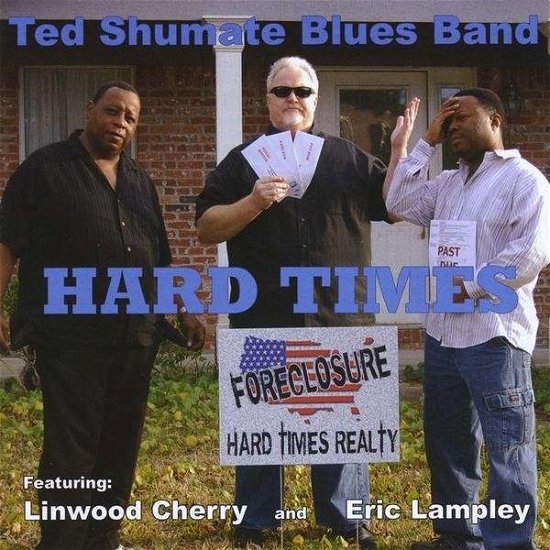 Cover for Ted Blues Band Shumate · Hard Times (CD) (2009)